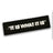 X3M Brands Patch It Is What It Is - 30 x 110mm